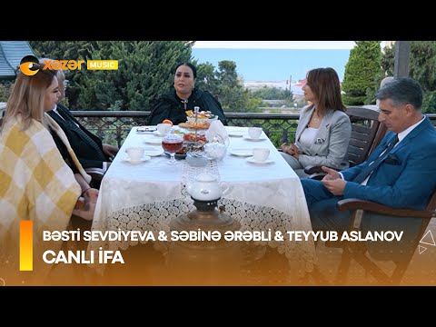 Bəsti Sevdiyeva &Səbinə Ərəbli & Teyyub Aslanov - Canlı İfa