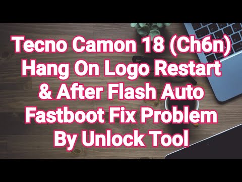 Tecno Camon 18 (Ch6n) Hang On Logo Restart & After Flash Auto Fastboot Fix Problem  By Unlock Tool