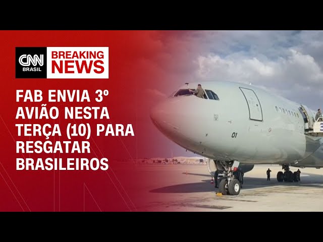 FAB envia 3º avião nesta terça-feira (10) para resgatar brasileiros | LIVE CNN