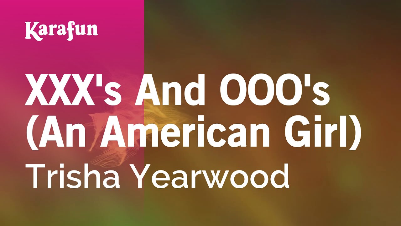XXX's And OOO's (An American Girl) - Trisha Yearwood | Karaoke Version | KaraFun