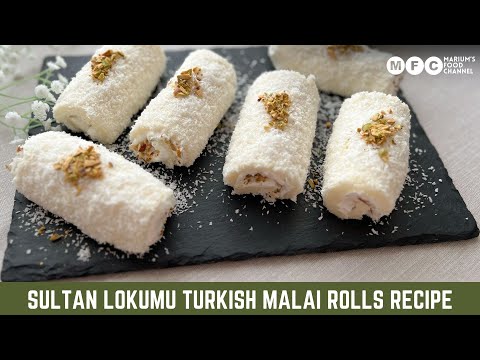 Sultan Lokumu Turkish Malai Rolls No Bake Dessert Recipe |Ramadan Dessert 🌙/ Melt in your Mouth !!!