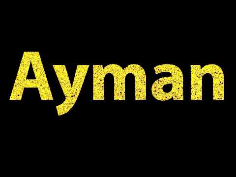How To Pronounce Ayman