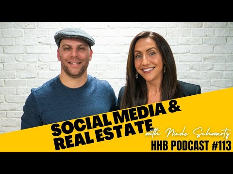 Social Media & Real Estate w/ Nicole Schwartz // HHB Podcast #113