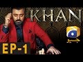 KHAN - Episode 1 | Har Pal Geo