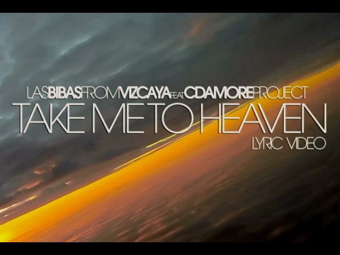 Las Bibas feat. Cdamore Project - Take me to heaven ( Lyric Video)