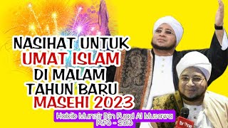 Download lagu NASEHAT MENJELANG MALAM TAHUN BARU MASEHI 2023 ‼️HABIB MUNZIR AL MUSAWA mp3