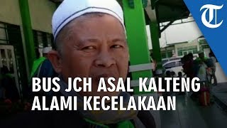 Penuturan Jemaah Calon Haji Asal Kalteng Penumpang Bus yang Alami Kecelakaan