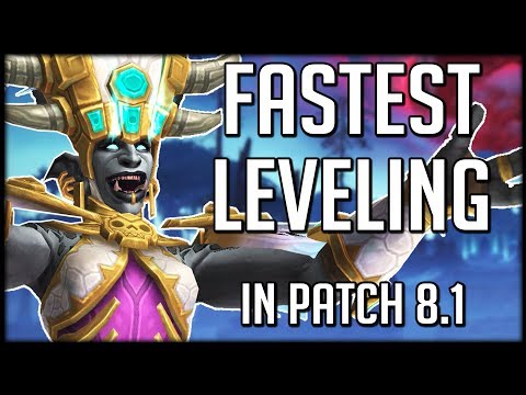 FASTEST WAYS TO LEVEL In Patch 8.1 | WoW Battle for Azeroth