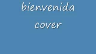 bienvenida....cover Fernando Delgadillo wmv