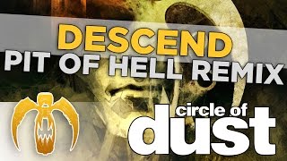 Circle of Dust - Descend (Pit of Hell Remix) [Remastered]