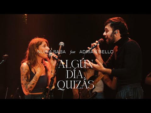 Nuria Saba ft Adrián Bello - Algún Día Quizás (en vivo)