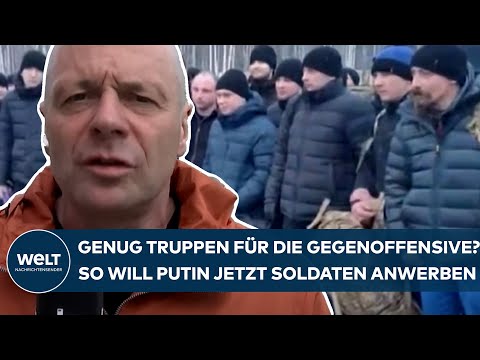 PUTINS KRIEG: Genug Truppen für die Gegenoffensive? So wollen die Russen jetzt Soldaten anwerben