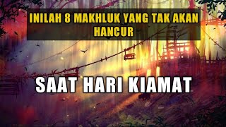 Download lagu INILAH 8 MAKHLUK YANG TAK AKAN HANCUR SAAT HARI KIAMAT mp3