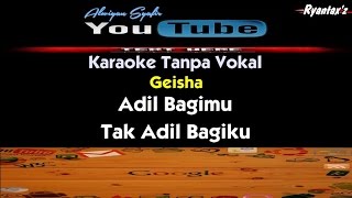 Download lagu Karaoke Geisha - Adil Bagimu Tak Adil Bagiku mp3
