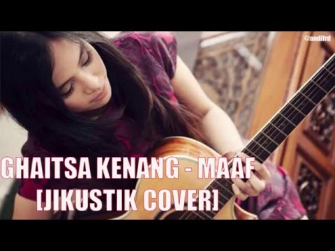 Ghaitsa Kenang - Maaf [Jikustik Cover] [Video Lirik]