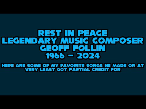 Geoff Follin Tribute ~ RIP 1966 ~ 2024 - My favorite songs of his