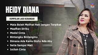 Download lagu Heidy Diana Kumpulan Lagu Kenangan | Mata Boleh Melihat Hati Jangan Terpikat, Maafkan Diriku mp3 Download lagu Heidy Diana Kumpulan Lagu Kenangan | Mata Boleh Melihat Hati Jangan Terpikat, Maafkan Diriku mp3