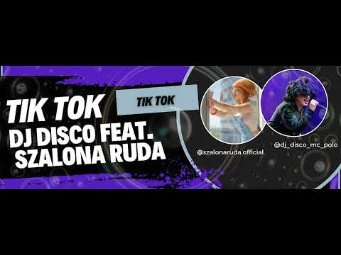 DJ DISCO feat. SZALONA RUDA - TIKTOK (NEW 2023)