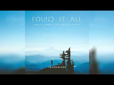 Trademark - Found It All (Timeflies x Krewella x Zedd x Antillas & Destineak)