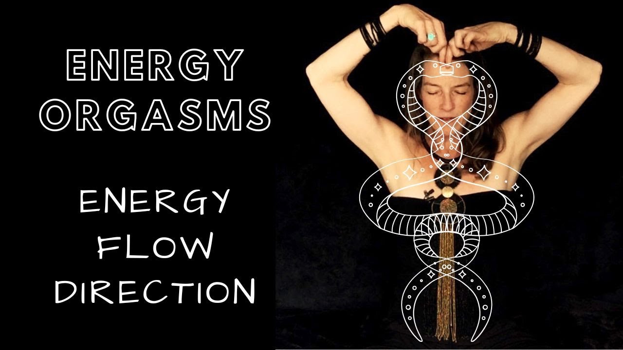 Energy orgasms: Kundalini flow directions