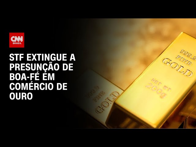 Decisão do STF sobre o comércio de ouro pode mudar o jogo contra o garimpo ilegal | AGORA CNN