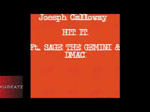Jospeh Calloway ft. Dmac, Sage The Gemini - Can I Hit It [2013]