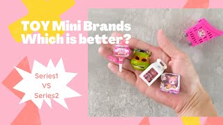 TOY Mini Brands! Series1 VS Series2 Unboxing! Which is better? I liked Series2 and here is why.
