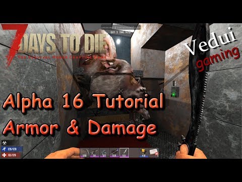 7 Days to Die | Armor and Damage Tutorial | Alpha 16 Gameplay Video