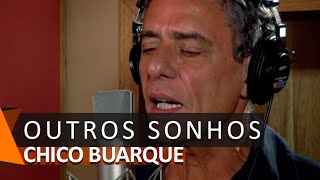 Chico Buarque: Outros Sonhos (DVD Romance)