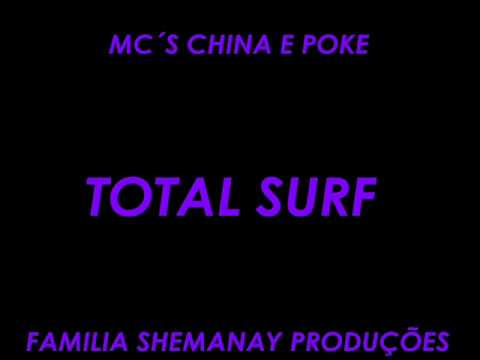 MC´S CHINA E POKE - TOTAL SURF [FAMILIA SHEMANAY PRODUÇÕES]