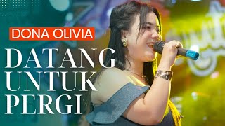 Download lagu DONA OLIVIA - DATANG UNTUK PERGI - CANAVA MUSIC mp3