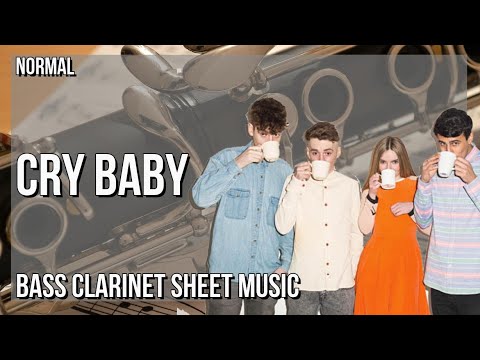Bass Clarinet Sheet Music: How to play Cry Baby by Clean Bandit & Anne Marie ft David Guetta