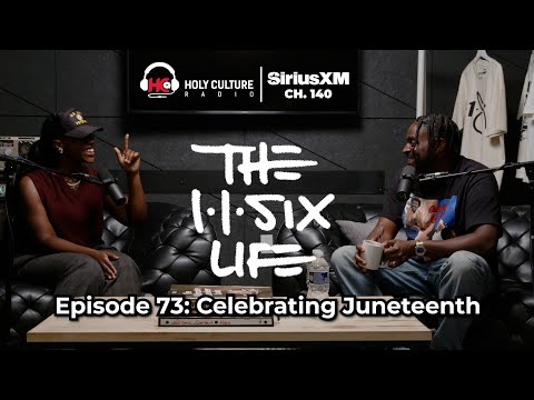 The 116 Life Ep. 73 - Celebrating Juneteenth