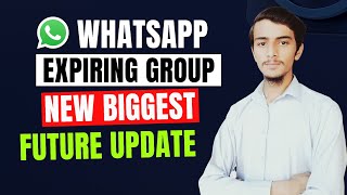WhatsApp new update || WhatsApp expiring group || WhatsApp group expire feature 2023