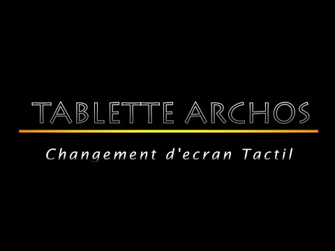 Changement écran tactil tablette Archos 101 4G