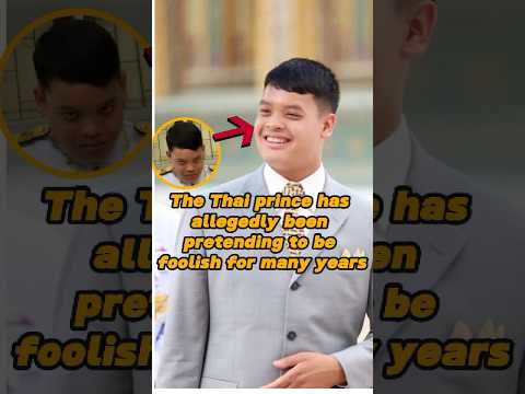 Everyone thought the Thai prince was a fool, but he had actually been pretending all along#foryou