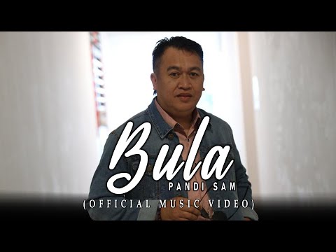 Bula - Pandi Sam (Official Music Video)