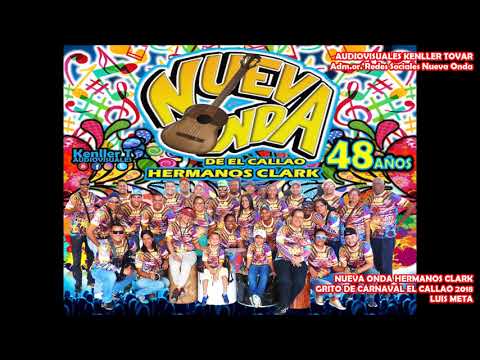 NUEVA ONDA HERMANOS CLARK GRITO DE CARNAVAL CALLAO 2018 LUIS META