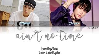Kim Donghan (김동한) – Ain’t No Time (Feat. Wooseok of PENTAGON) [Color Coded Han|Rom|Eng]