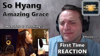 Classical Singer Reaction - So Hyang | Amazing Grace. Unique &amp; Beautiful!!