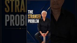 THE STRANGER PROBLEM