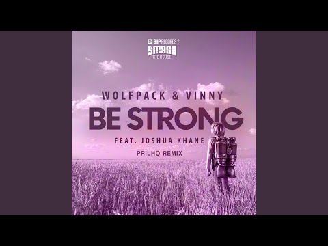 Be Strong (PRILHO Remix) feat. Joshua Khane