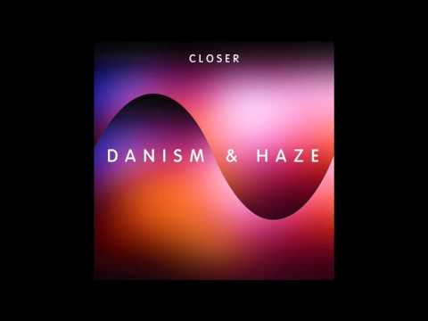 danism & haze - closer (something good remix)