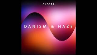 danism & haze - closer (something good remix)
