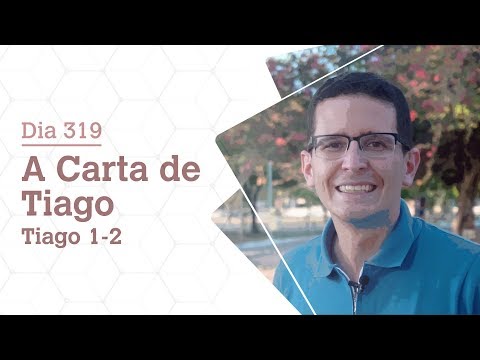 DIA 319 | A CARTA DE TIAGO | TIAGO 1-2 | BÍBLIA TODO DIA