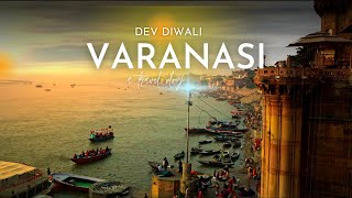 Banaras - Dev Deepawali  Varanasi - Cinematic Trav