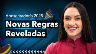 Quer se aposentar em 2025? Descubra as Novas Regras e Requisitos