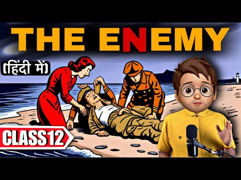 The Enemy Class 12 in Hindi | Full ( हिंदी में ) Explained | The enemy Class 12