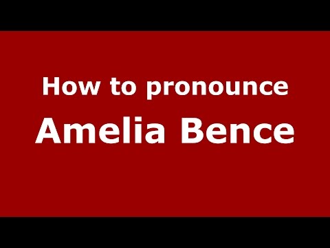 How to pronounce Amelia Bence (Spanish/Argentina) - PronounceNames.com