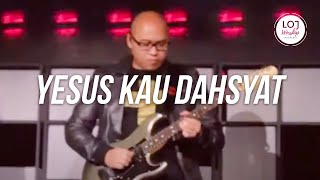 LIVE: Overture & Yesus Kau Dashyat - LIVE at LOJF 6th Anniversary - LOJ Worship